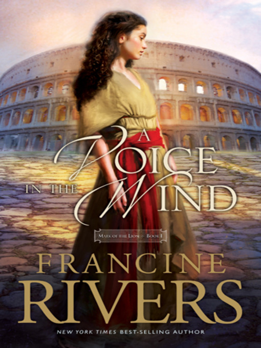 Title details for A Voice in the Wind by Francine Rivers - Available